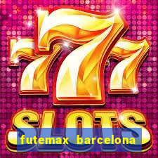 futemax barcelona ao vivo